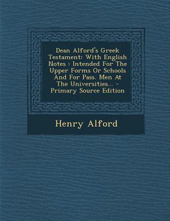 Dean Alford's Greek Testament, Henry Alford 9781295491902 Boeken
