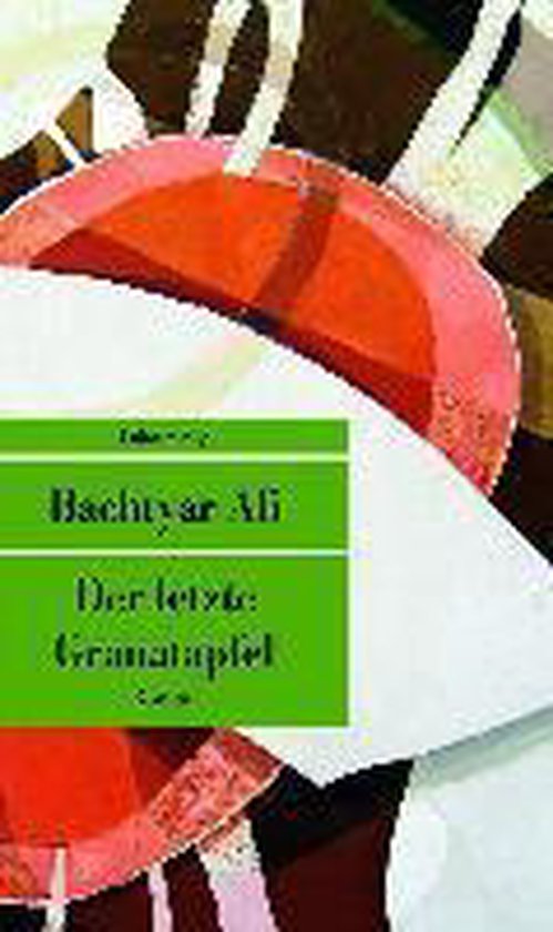 Boekomslag van 'Der letzte Granatapfel' van Bachtyar Ali met abstracte kleuren en patronen.