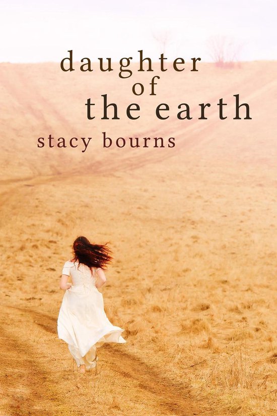 Daughter of the Earth by Stacy Bourns