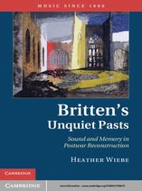 Music since 1900 -  Britten's Unquiet Pasts