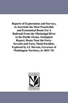 Reports of Explorations and Surveys, to Ascertain the Most Practicable and Economical Route for a Railroad from the Mississippi River to the Pacific O