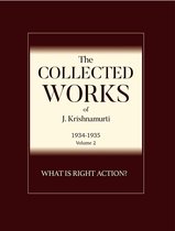 The Collected Works of J. Krishnamurti 1934-1935 2 - What is Right Action ?