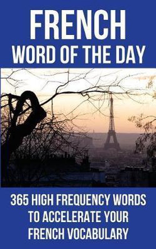 French Word of the Day, Word Of The Day 9781534998544 Boeken