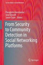 From Security to Community Detection in Social Networking Platforms