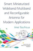 Smart Miniaturized Wideband/Multiband and Reconfigurable Antenna for Modern Applications