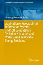 Water Resources Development and Management - Application of Geographical Information Systems and Soft Computation Techniques in Water and Water Based Renewable Energy Problems