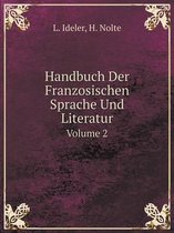 Handbuch Der Franzosischen Sprache Und Literatur Volume 2