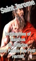 biographies of Malchus, St. Hilarion and Paulus the First Hermit