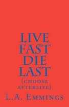 Live Fast Die Last