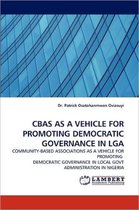 Cbas as a Vehicle for Promoting Democratic Governance in Lga