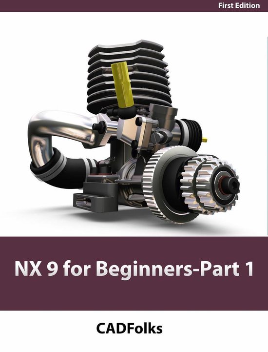 NX 9 for Beginners - Part 1 (Getting Started with NX and Ske ... - cover