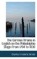 The German Drama in English on the Philadelphia Stage from 1794 to 1830