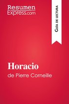 Guía de lectura - Horacio de Pierre Corneille (Guía de lectura)