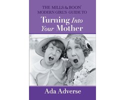 The Mills & Boon Modern Girl's Guide to Turning into Your Mother