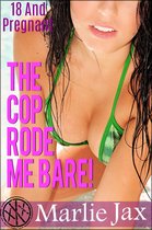 18 And Pregnant - The Cop Rode Me Bare!