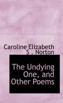 The Undying One, and Other Poems