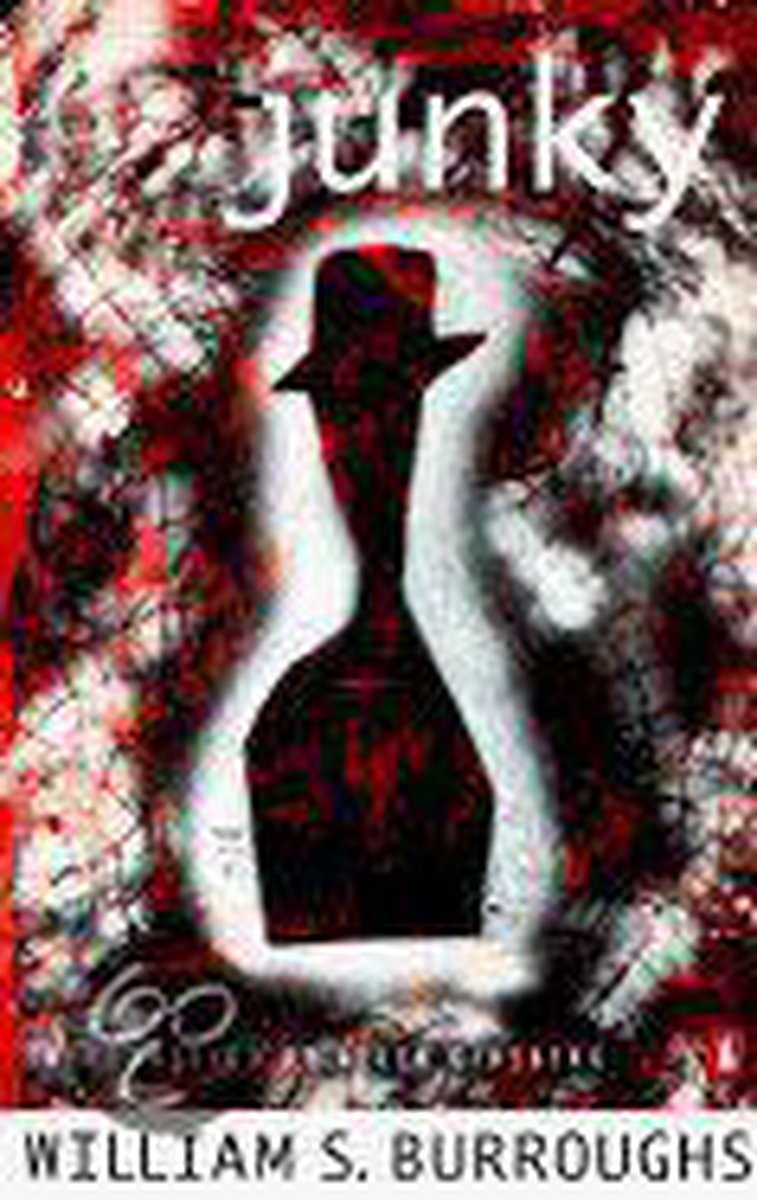 Junky by William S. Burroughs Junky by William S. Burroughs