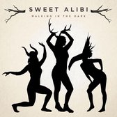 Sweet Alibi - Walking In The Dark (LP)