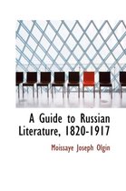 A Guide to Russian Literature, 1820-1917