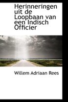 Herinneringen Uit de Loopbaan Van Een Indisch Officier