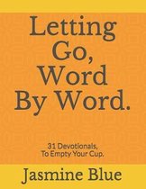 Letting Go, Word By Word.