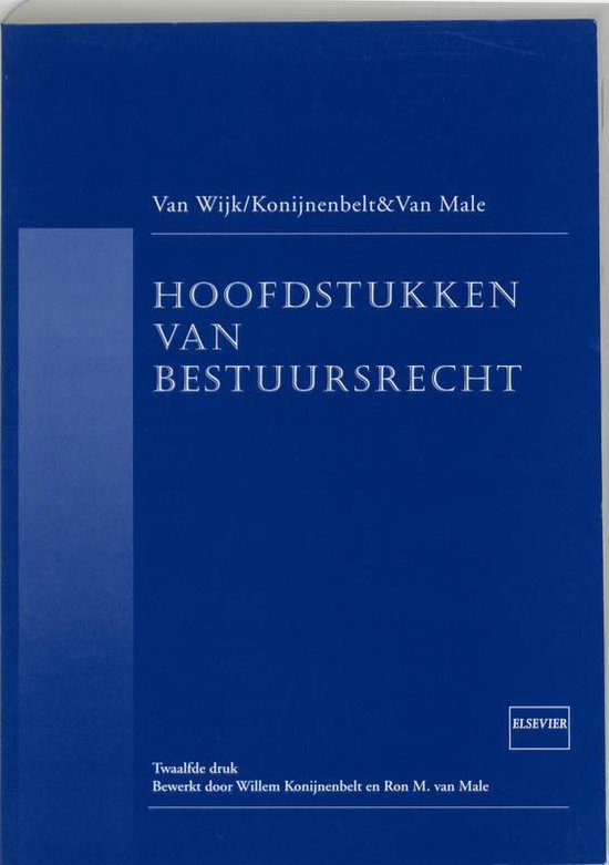Blauw voorblad van 'HOOFDSTUKKEN VAN BESTUURSRECHT', twaalfde druk, bewerkt door Willem Konijnenbelt en Ron M. van Male. Met Elsevier-logo.