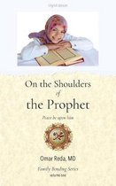 On the Shoulders of the Prophet