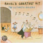 Ravel's Greatest Hits: Ultimate Bolero