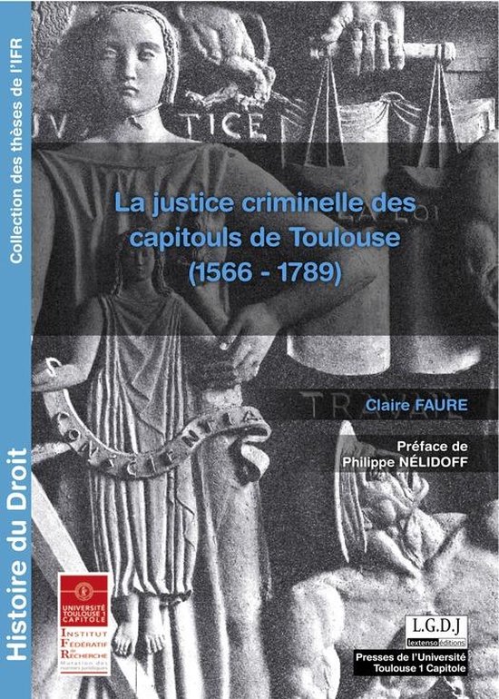 Thèses de l’IFR - La justice criminelle des capitouls de  ... - cover