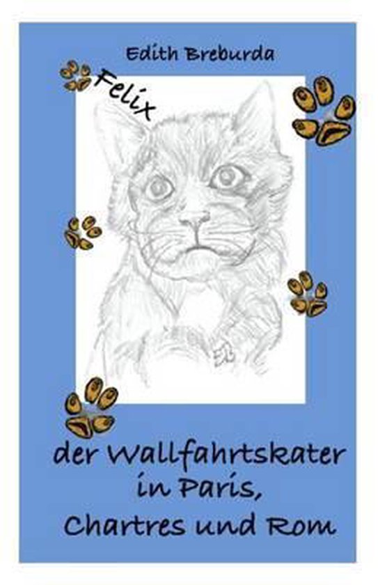Felix der Wallfahrtskater in Paris, Chartres und Rom - cover