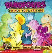 Dinofours, I'm Not Your Friend!