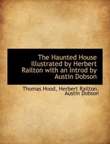 The Haunted House Illustrated by Herbert Railton with an Introd by Austin Dobson