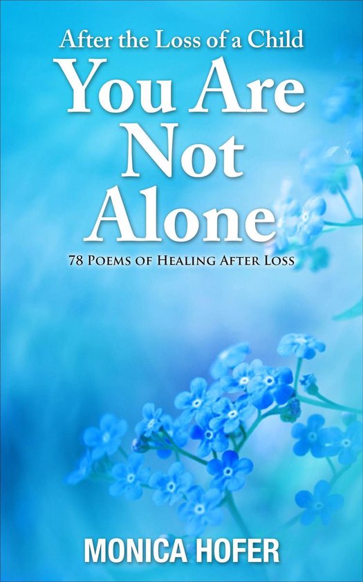 after-the-loss-of-a-child-you-are-not-alone-ebook-monica-hofer