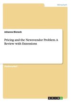Pricing and the Newsvendor Problem. a Review with Extensions