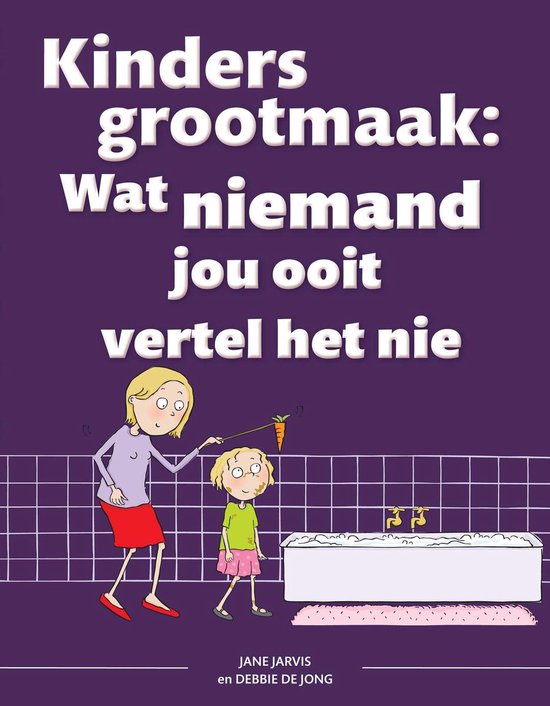 Kinders grootmaak: Wat niemand jou ooit vertel het nie - cover