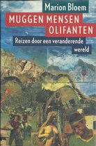 Boekomslag met collage van landschappen, mensen en dieren. Titel: Marion Bloem Muggen mensen olifanten Reizen door een veranderende wereld.