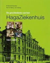 De geschiedenis van het HagaZiekenhuis 1823-2007
