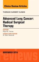 Advanced Lung Cancer: Radical Surgical Therapy, An Issue Of