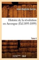 Histoire- Histoire de la R�volution En Auvergne. Tome 4 (�d.1895-1899)
