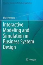 Simulation Foundations, Methods and Applications- Interactive Modeling and Simulation in Business System Design