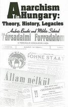 Anarchism in Hungary - Theory, History, Legacies