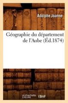 Histoire- G�ographie Du D�partement de l'Aube (�d.1874)
