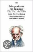 Schopenhauer für Anfänger. Die Welt als Wille und Vorstellung