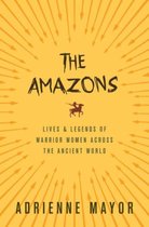 ISBN Amazons : Lives and Legends of Warrior Women Across the Ancient World, histoire, Anglais, 536 pages