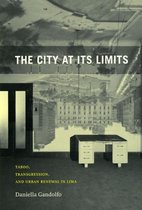 The City at its Limits - Taboo, Transgression, and Urban Renewal in Lima