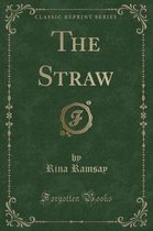 The Straw (Classic Reprint)