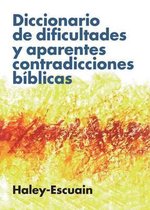 Diccionario de Dificultades Y Aparentes Contradicciones B blicas