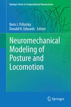 Springer Series in Computational Neuroscience - Neuromechanical Modeling of Posture and Locomotion