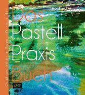 Das Pastell-Praxisbuch