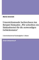 Unterrichtsstunde Sachrechnen: Am Beispiel Einkaufen "Wir schreiben einen Einkaufszettel für die notwendigen  Gebäckzutaten"